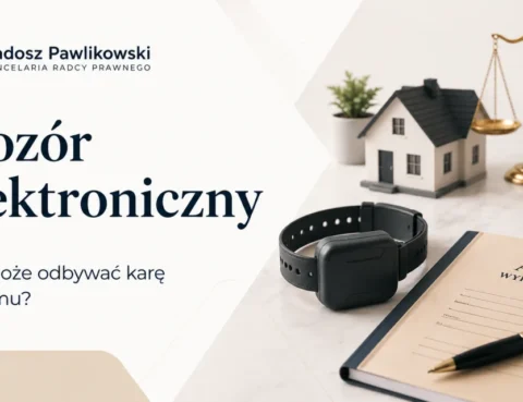Dozór elektroniczny – bransoletka, kara w domu i wniosek o SDE