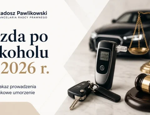 Jazda po alkoholu w 2026 r. – kary, zakaz prowadzenia i warunkowe umorzenie