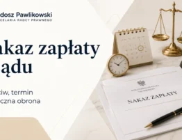 Nakaz zapłaty z sądu – sprzeciw, termin i skuteczna obrona